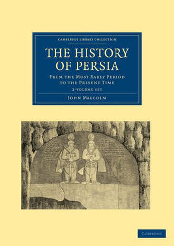 Cover image for The History of Persia 2 Volume Set: From the Most Early Period to the Present Time