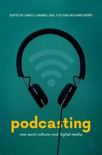 Cover image for Podcasting: New Aural Cultures and Digital Media