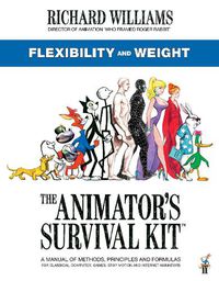Cover image for The Animator's Survival Kit: Flexibility and Weight: (Richard Williams' Animation Shorts)