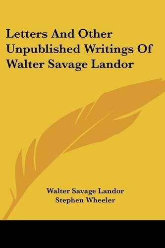 Cover image for Letters and Other Unpublished Writings of Walter Savage Landor