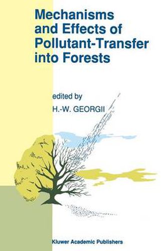 Cover image for Mechanisms and Effects of Pollutant-Transfer into Forests: Proceedings of the Meeting on Mechanisms and Effects of Pollutant-Transfer into Forests, held in Oberursel/Taunus, F.R.G., November 24-25, 1988