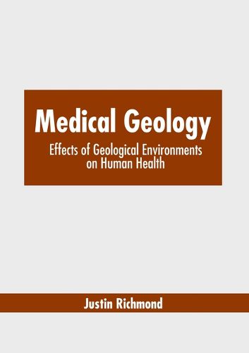 Cover image for Medical Geology: Effects of Geological Environments on Human Health