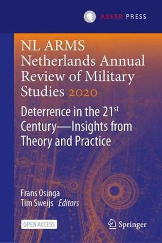 Cover image for NL ARMS Netherlands Annual Review of Military Studies 2020: Deterrence in the 21st Century-Insights from Theory and Practice