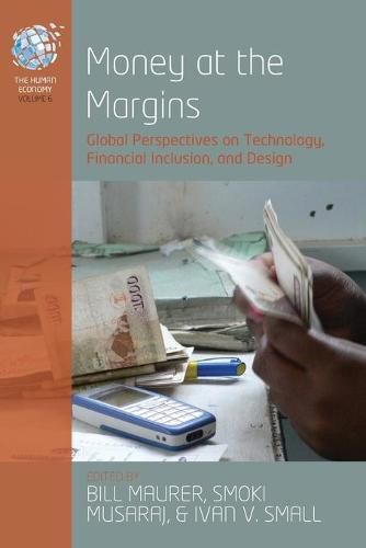 Cover image for Money at the Margins: Global Perspectives on Technology, Financial Inclusion, and Design