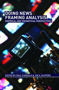 Cover image for Doing News Framing Analysis: Empirical and Theoretical Perspectives