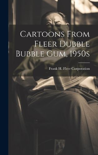 Cover image for Cartoons From Fleer Dubble Bubble Gum, 1950s