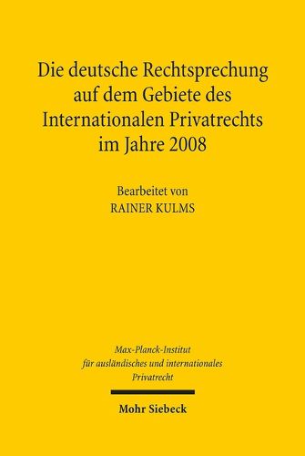 Cover image for Die Deutsche Rechtsprechung Auf Dem Gebiete Des Internationalen Privatrechts: Im Jahre 2008