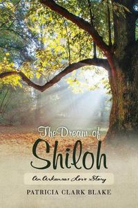 Cover image for The Dream of Shiloh: An Arkansas Love Story