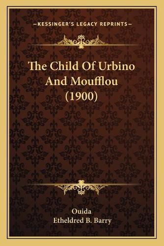 The Child of Urbino and Moufflou (1900)