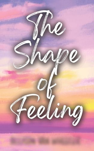 Cover image for The Shape of Feeling