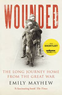 Cover image for Wounded: The Long Journey Home From the Great War