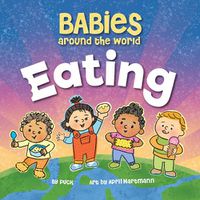 Cover image for Babies Around the World Eating