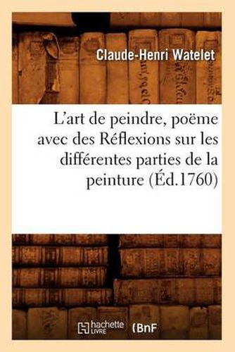 L'Art de Peindre, Poeme Avec Des Reflexions Sur Les Differentes Parties de la Peinture, (Ed.1760)