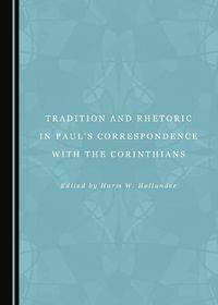 Cover image for Tradition and Rhetoric in Paul's Correspondence with the Corinthians