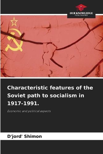 Cover image for Characteristic features of the Soviet path to socialism in 1917-1991.