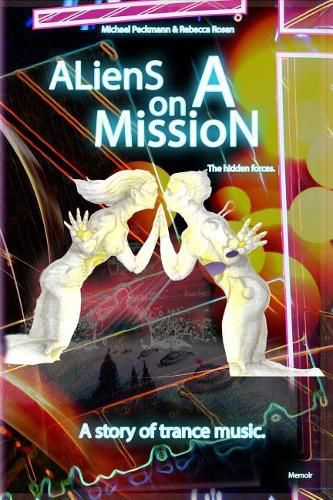 Cover image for Aliens on a Mission: The hidden forces.