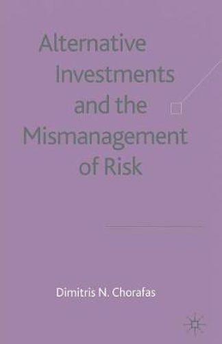 Cover image for Alternative Investments and the Mismanagement of Risk