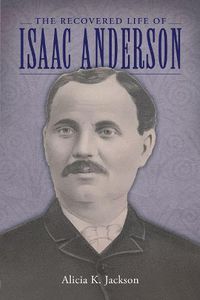 Cover image for The Recovered Life of Isaac Anderson