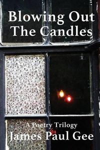 Cover image for Blowing Out the Candles: A Poetry Trilogy