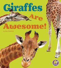 Cover image for Giraffes are Awesome (Awesome African Animals!)