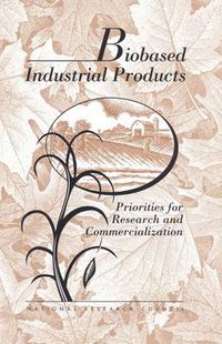 Cover image for Biobased Industrial Products: Research and Commercialization Priorities