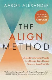 Cover image for The Align Method: A Modern Movement Guide to Awaken and Strengthen Your Body and Mind