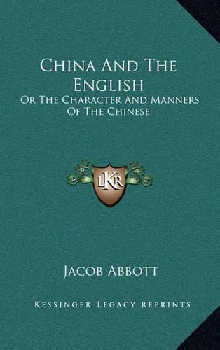 Cover image for China and the English: Or the Character and Manners of the Chinese