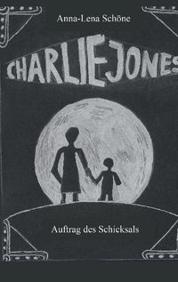 Cover image for Charlie Jones: Auftrag des Schicksals