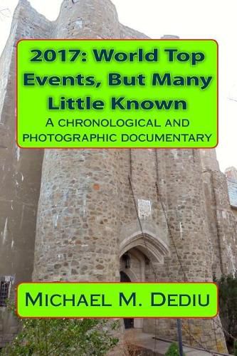 Cover image for 2017: World Top Events, But Many Little Known: A Chronological and Photographic Documentary