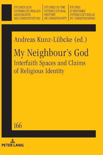 Cover image for My Neighbour's God: Interfaith Spaces and Claims of Religious Identity