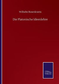 Cover image for Die Platonische Ideenlehre