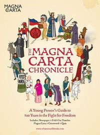 Cover image for The Magna Carta Chronicle: A Young Person's Guide to 800 Years in the Fight for Freedom