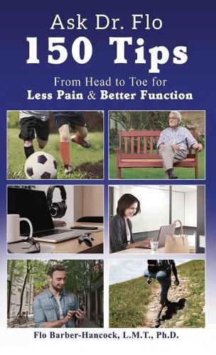 Cover image for Ask Dr Flo: 150 Tips from Head to Toe for Less Pain & Better Function