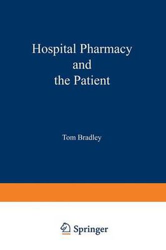 Cover image for Hospital pharmacy and the patient: Proceedings of a symposium held at the University of York, England, 7-9 July 1982