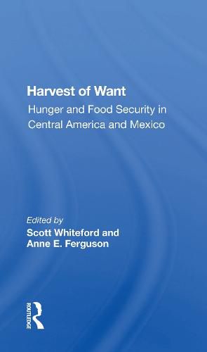 Cover image for Harvest of Want: Hunger and Food Security in Central America and Mexico