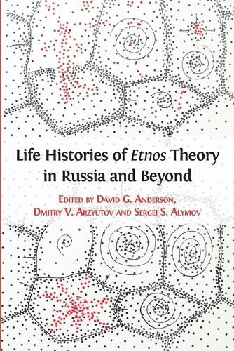 Cover image for Life Histories of Etnos Theory in Russia and Beyond