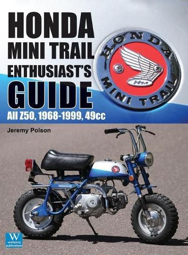 Cover image for Honda Mini Trail - Enthusiast's Guide: All Z50, 1968 - 1999, 49cc