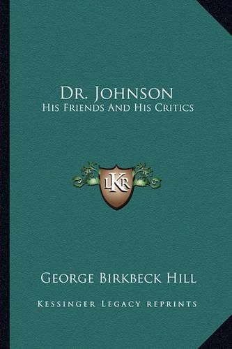 Cover image for Dr. Johnson: His Friends and His Critics