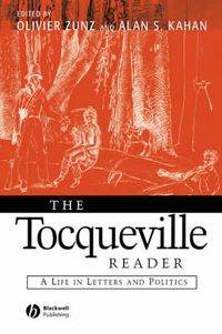 Cover image for The Tocqueville Reader: A Life in Letters and Politics