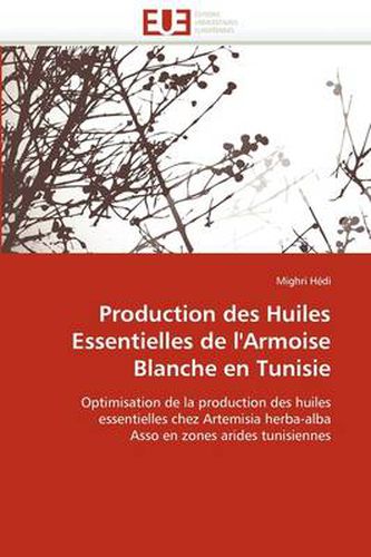 Cover image for Production Des Huiles Essentielles de L'Armoise Blanche En Tunisie