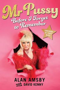 Cover image for Mr Pussy: Before I Forget to Remember