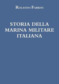 Cover image for Storia Della Marina Militare Italiana