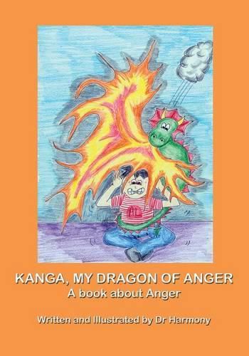 Cover image for Kanga, My Dragon of Anger: A book about Anger