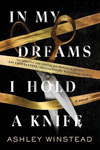 Cover image for In My Dreams I Hold a Knife: A Novel