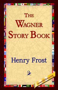 Cover image for The Wagner Story Book