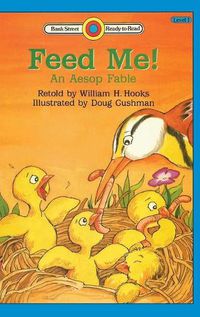 Cover image for Feed Me! -An Aesop Fable: Level 1