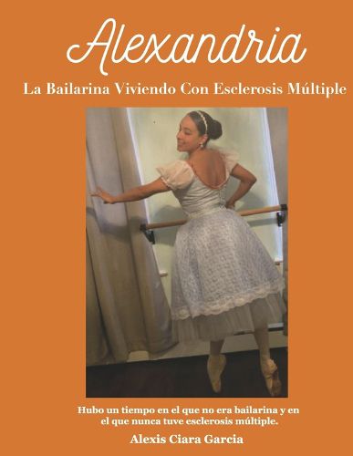 Cover image for Alexandria La Bailarina Viviendo Con Esclerosis Mltiple