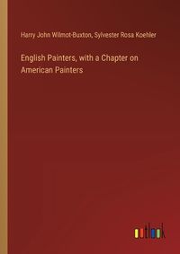 Cover image for English Painters, with a Chapter on American Painters