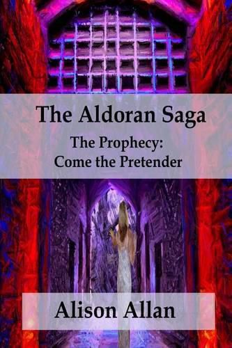 Cover image for The Aldoran Saga: The Prophecy; Come the Pretender