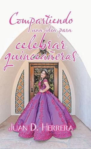 Cover image for Compartiendo Una Idea Para Celebrar Quinceaneras